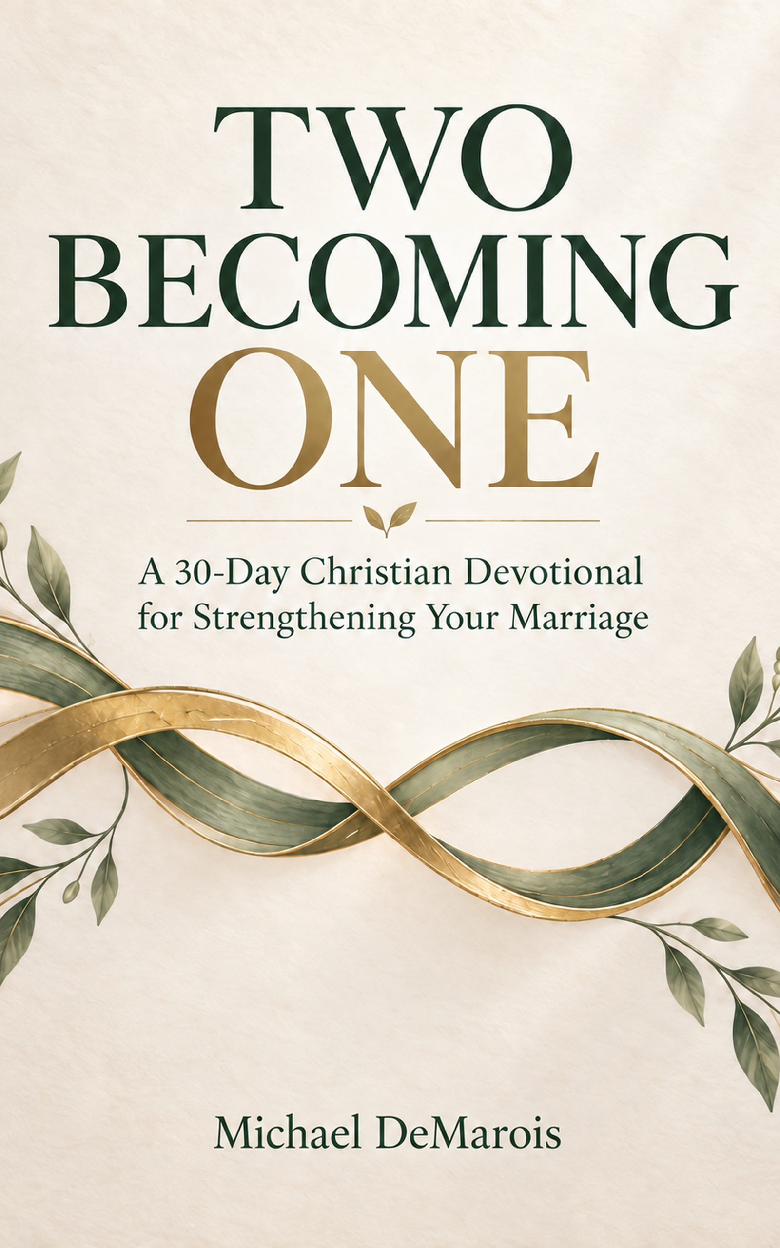 Two Becoming One by Michael DeMarois